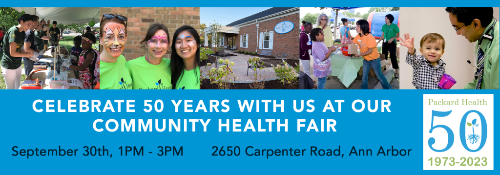 Celebrate 50 Years with Us at Our Community Health Fair! September 30th, 1pm-3pm, 2650 Carpenter Road, Ann Arbor