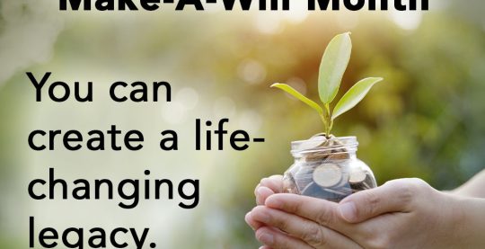 Hands holding a jar with coins and a small plant. Text reads: August is National Make-A-Will Month. You can create a life-changing legacy.