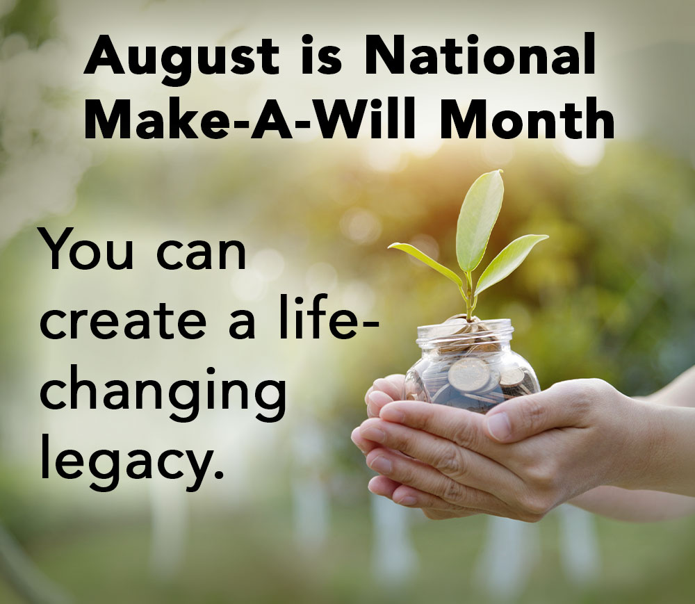Hands holding a jar with coins and a small plant. Text reads: August is National Make-A-Will Month. You can create a life-changing legacy.